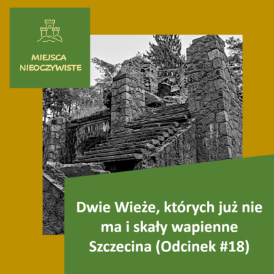 Dwie Wieże i skały wapienne Szczecina (Podcast, Odcinek #18)